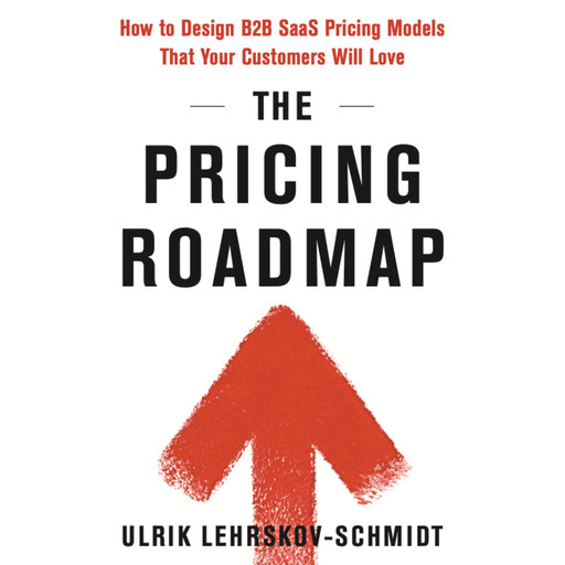The Pricing Roadmap, Ulrik Lehrskov-Schmidt