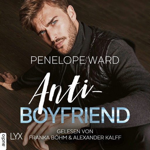 Anti-Boyfriend (Ungekürzt), Penelope Ward