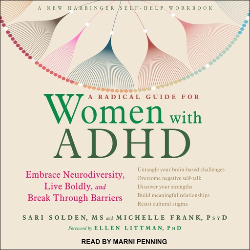 A Radical Guide for Women with ADHD, M.S, PsyD, Sari Solden, Michelle Frank, Ellen Littman