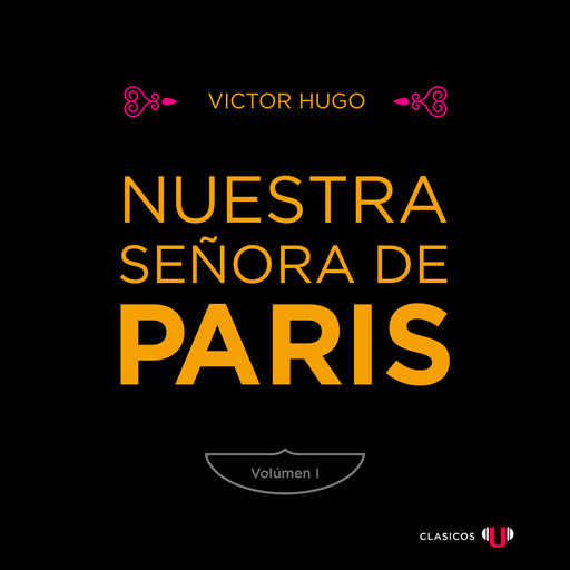 Nuestra Señora de París (Volumen I), Victor Hugo