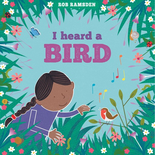 I Heard a Bird - In the Garden (Unabridged), Rob Ramsden