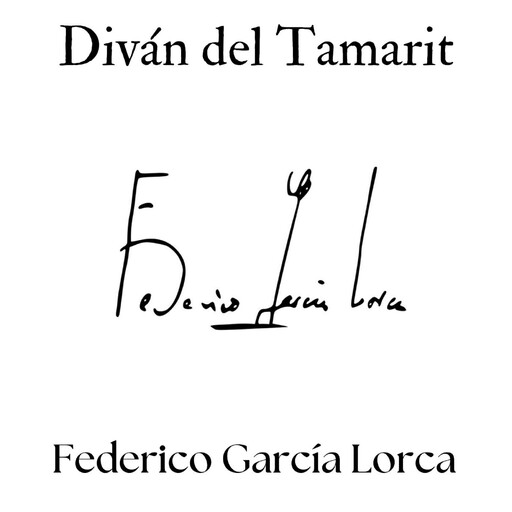 Diván del Tamarit, Federico García Lorca
