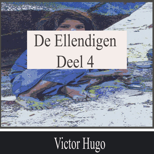 De Ellendigen - Deel 4, Victor Hugo