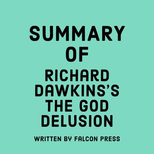 Summary of Richard Dawkins's The God Delusion, Falcon Press
