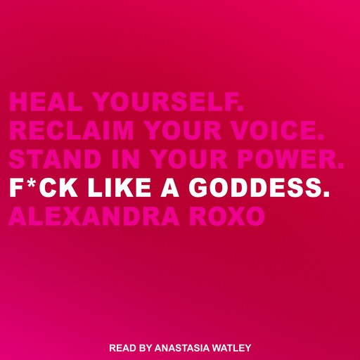 F*ck Like a Goddess, Alexandra Roxo