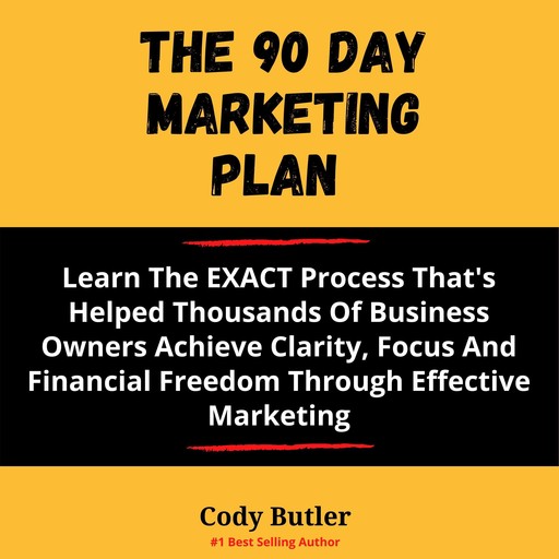 The 90 day Marketing Plan, Cody Butler