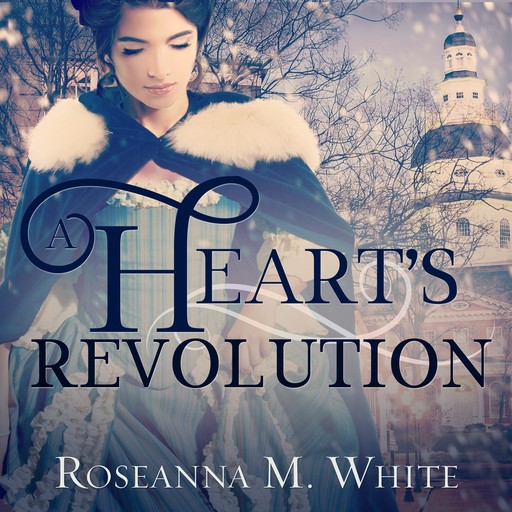 A Heart's Revolution, Roseanna M.White