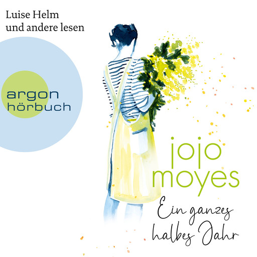 Ein ganzes halbes Jahr (Ungekürzte Lesung), Jojo Moyes