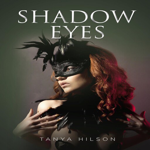 SHADOW EYES, Tanya Hilson