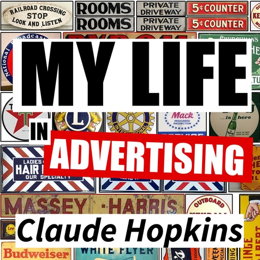 My Life In Advertising, Claude Hopkins