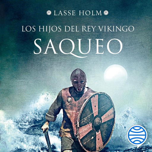 Saqueo (Serie Los hijos del rey vikingo 2), Lasse Holm