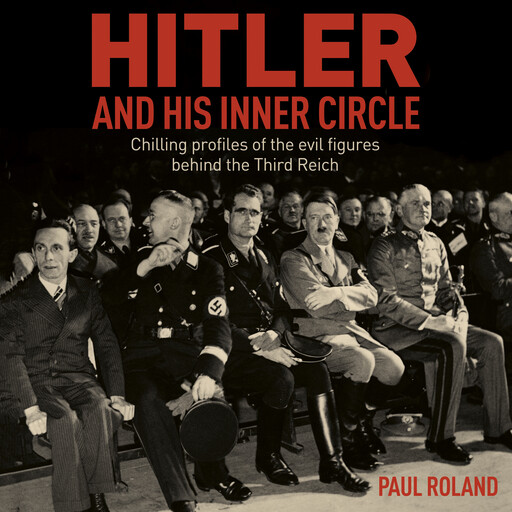 Hitler and His Inner Circle, Paul Roland