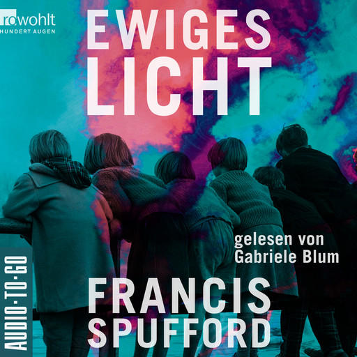 Ewiges Licht (ungekürzt), Francis Spufford