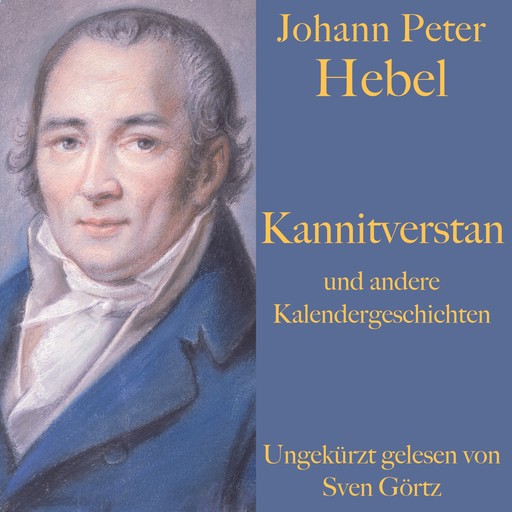 Johann Peter Hebel: Kannitverstan und andere Kalendergeschichten, Johann Peter Hebel
