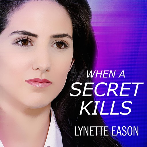 When a Secret Kills, Lynette Eason