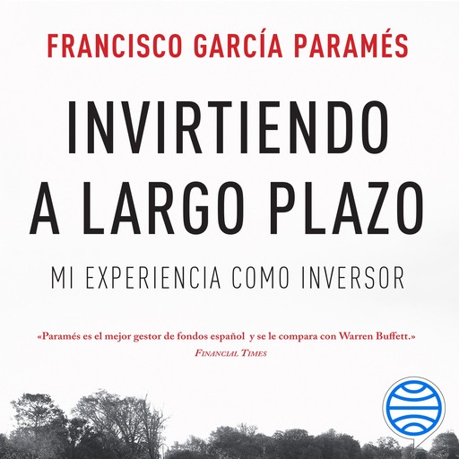 Invirtiendo a largo plazo, Francisco García Paramés