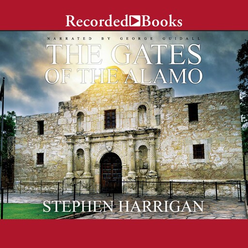 The Gates of the Alamo, Stephen Harrigan