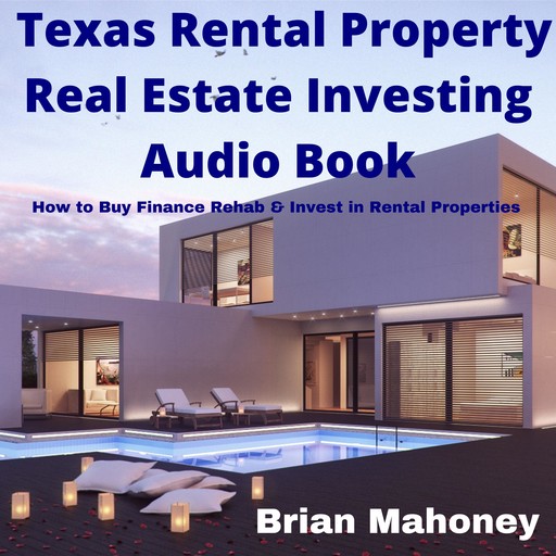Texas Rental Property Real Estate Investing Audio Book, Brian Mahoney