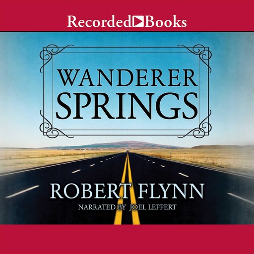 Wanderer Springs, Robert Flynn