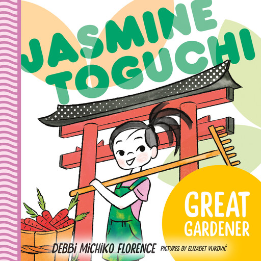 Jasmine Toguchi : Great Gardner, Debbi Michiko Florence