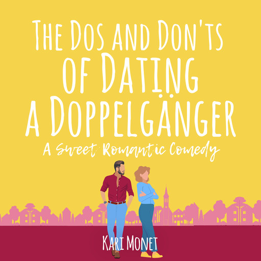 The Dos and Don'ts of Dating a Doppelgänger, Kari Monet