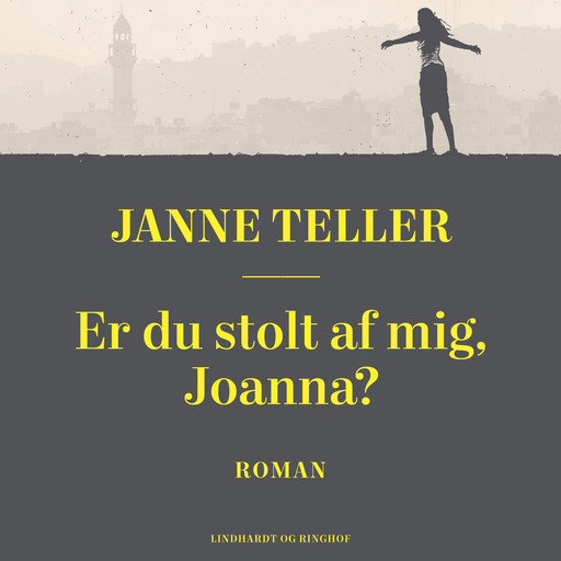 Er du stolt af mig, Joanna?, Janne Teller