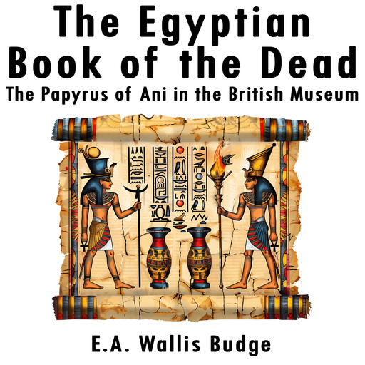 The Egyptian Book of the Dead, E.A.Wallis Budge