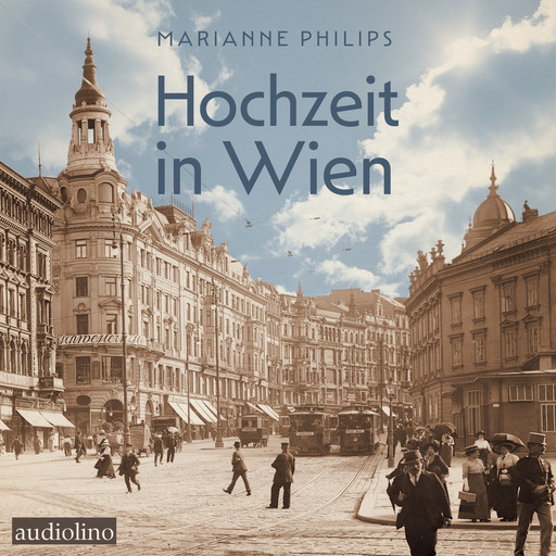 Hochzeit in Wien (Ungekürzt), Marianne Philips