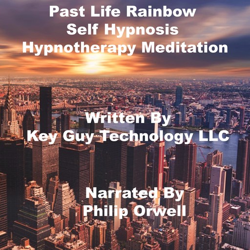 Past Life Rainbow Self Hypnosis Hypnotherapy Meditation, Key Guy Technology LLC
