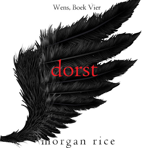 Dorst (Wens, Boek Vier), Morgan Rice