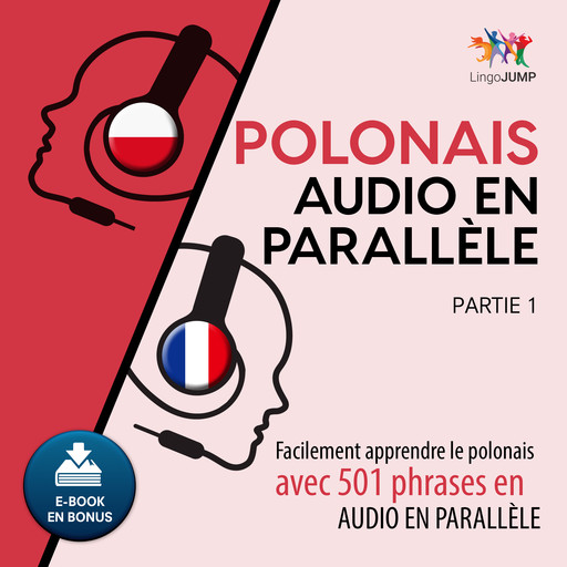 Polonais audio en parallèle - Facilement apprendre le polonais avec 501 phrases en audio en parallèle - Partie 1, Lingo Jump