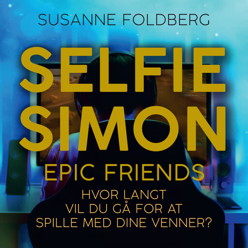 Selfie-Simon. Epic Friends, Susanne Foldberg