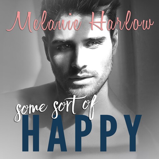 Some Sort of Happy, Melanie Harlow