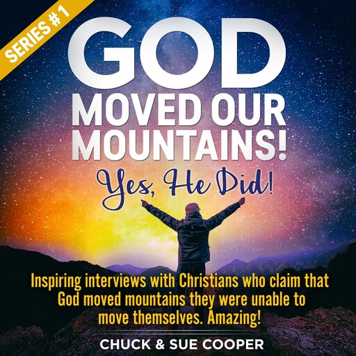 God Moved Our Mountains! Yes, He Did!, Chuck Cooper, Sue Cooper