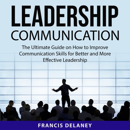 Leadership Communication, Francis Delaney