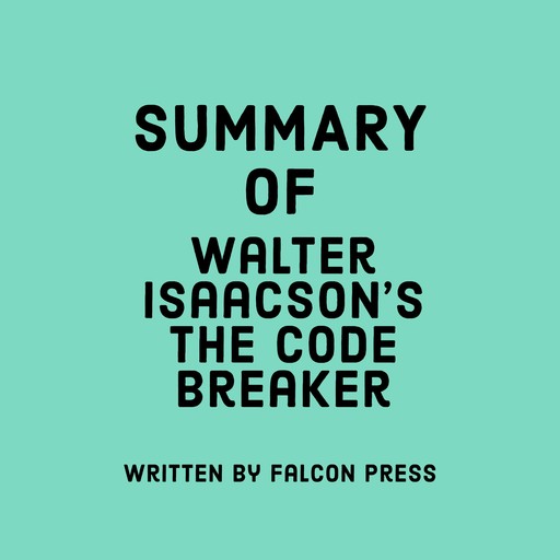 Summary of Walter Isaacson's The Code Breaker, Falcon Press