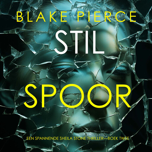 Stil Spoor (Een Spannende Sheila Stone Thriller—Boek Twee), Blake Pierce