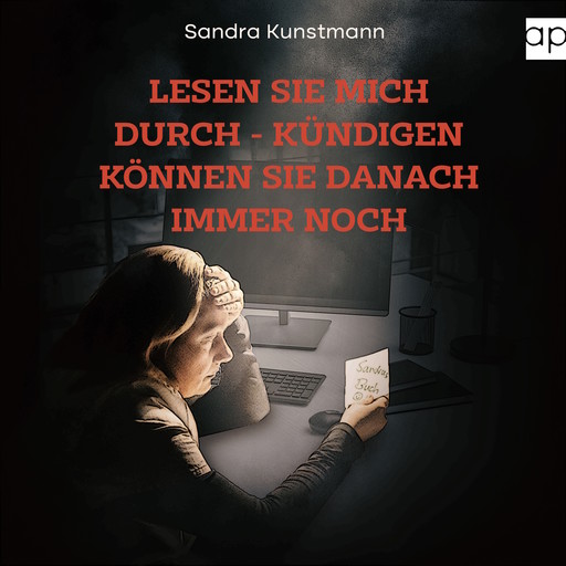 Lesen sie mich durch - kündigen können sie danach immer noch, Sandra Kunstmann