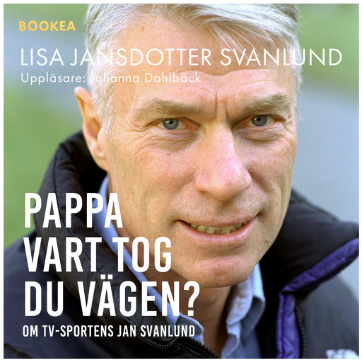 Pappa - vart tog du vägen, Lisa Jansdotter Svanlund