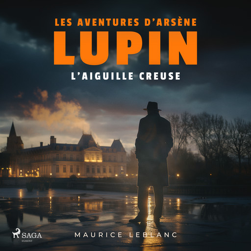 L'aiguille creuse – Les aventures d'Arsène Lupin, Морис Леблан