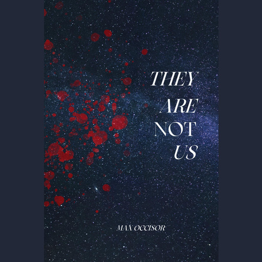 They are Not Us, Max Occisor