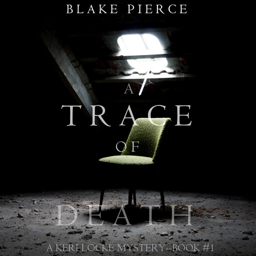 A Trace of Death (A Keri Locke Mystery. Book 1), Blake Pierce