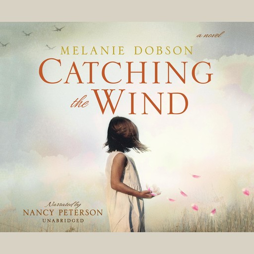 Catching the Wind, Melanie Dobson