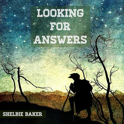 Looking For Answers, Shelbie Baker