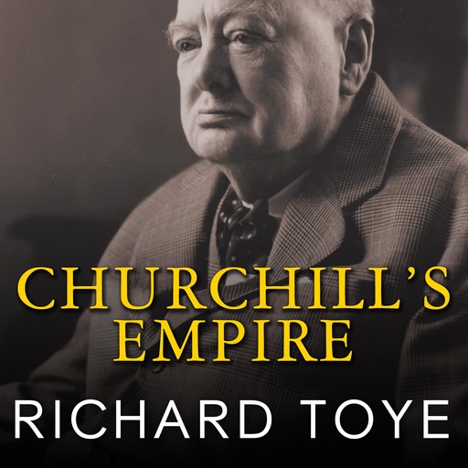 Churchill's Empire, Richard Toye