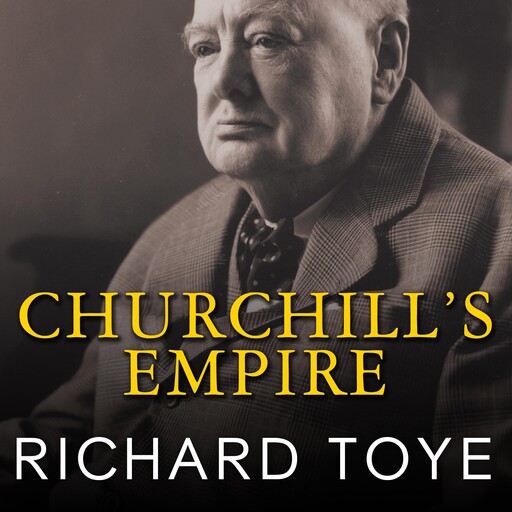 Churchill's Empire, Richard Toye