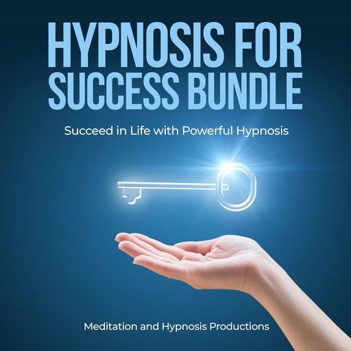 Hypnosis for Success Bundle, Meditation andd Hypnosis Productions