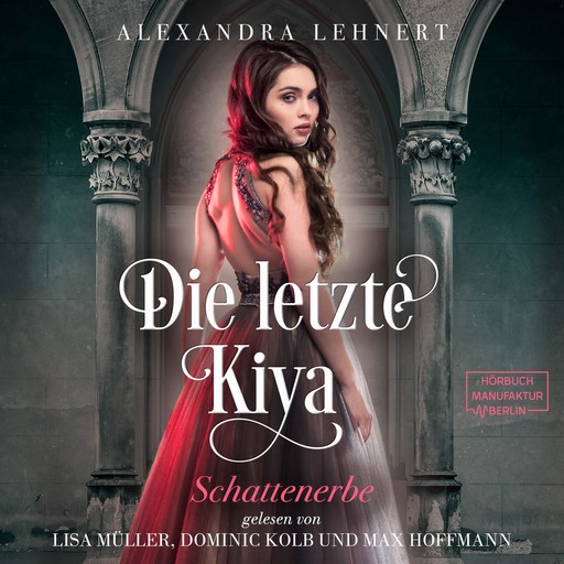 Schattenerbe - Die letzte Kiya, Band 1 (ungekürzt), Alexandra Lehnert