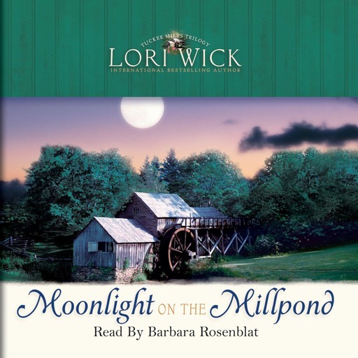 Moonlight on the Millpond, Lori Wick