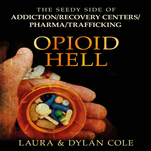 Opioid Hell, Dylan Cole, Laura Cole